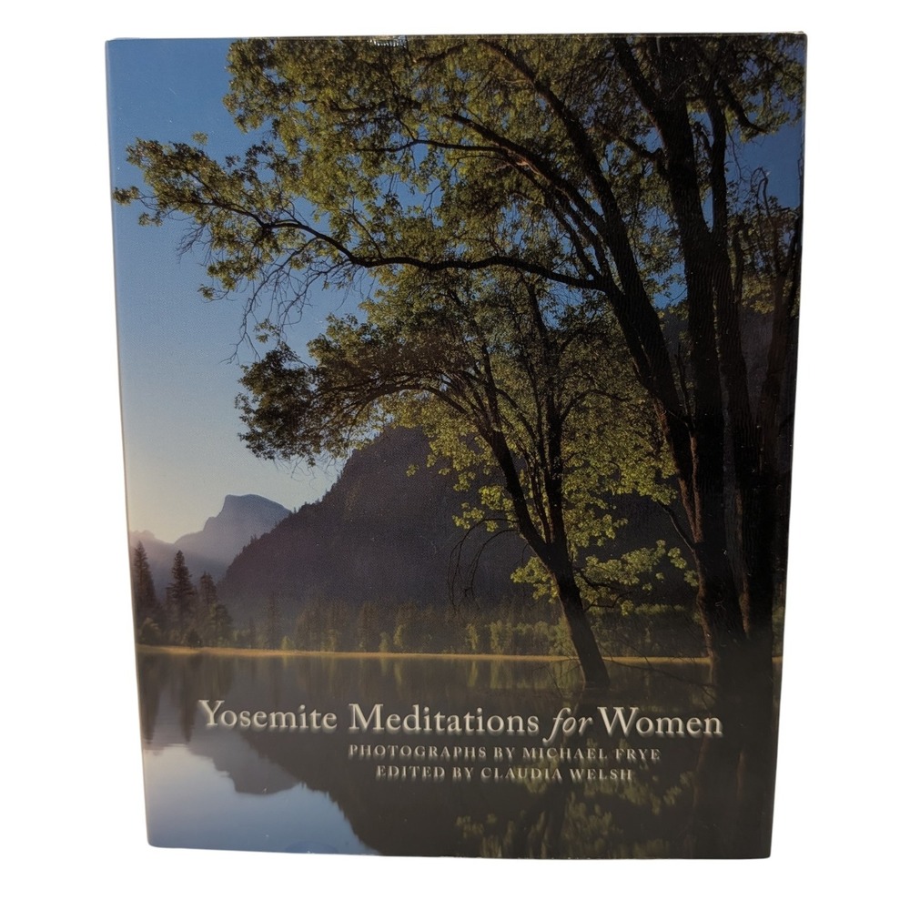 Yosemite Meditations for Women Book Hardback Claudia Welsh Photos‎ Michael Fry